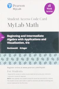 Mylab Math with Pearson Etext -- 18 Week Standalone Access Card -- For Beginning and Intermediate Algebra with Applications & Visualization