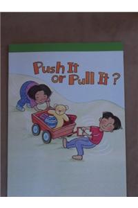 Science Leveled Readers: Above-Level Reader Grade K Push It or Pull It