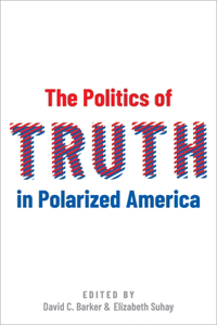 Politics of Truth in Polarized America