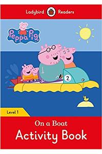 Peppa Pig: On a Boat Activity Book- Ladybird Readers Level 1