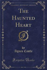 The Haunted Heart (Classic Reprint)