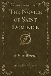 The Novice of Saint Dominick, Vol. 4 of 4 (Classic Reprint)