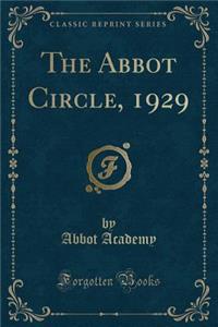 The Abbot Circle, 1929 (Classic Reprint)