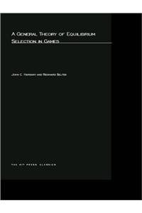 General Theory of Equilibrium Selection in Games