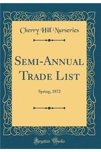 Semi-Annual Trade List: Spring, 1872 (Classic Reprint)
