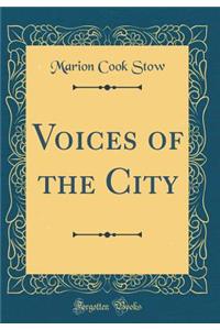 Voices of the City (Classic Reprint)