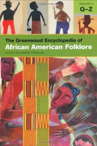 The Greenwood Encyclopedia of African American Folklore