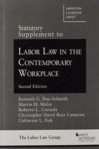 Statutory Supplement to Labor Law in the Contemporary Workplace