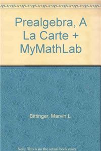 Prealgebra, A La Carte + MyMathLab