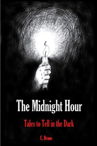 Midnight Hour: Tales to Tell in the Dark