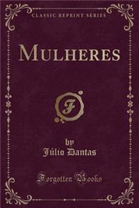 Mulheres (Classic Reprint)