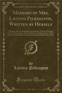 Memoirs of Mrs. Lætitia Pilkington, Written by Herself