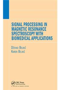 Signal Processing in Magnetic Resonance Spectroscopy with Biomedical Applications