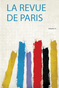 La Revue De Paris Volume 21