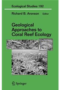 Geological Approaches to Coral Reef Ecology