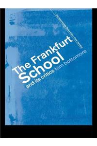 The Frankfurt School and Its Critics