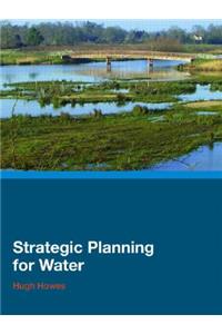 Strategic Planning for Water