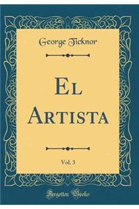 El Artista, Vol. 3 (Classic Reprint)