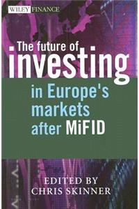 The Future of Investing: In Europe's Markets After Mifid