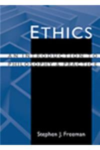Ethics: An Introduction to Philosophy and Practice