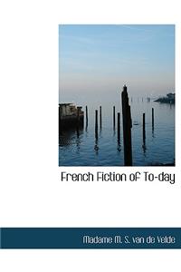 French Fiction of To-Day