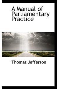 A Manual of Parliamentary Practice