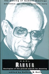 Karl Rahner: Theologian of the Graced Search for Meaning (Making of Modern Theology) Paperback â€“ 1 January 1993