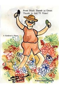 From Black Thumb to Green Thumb in Just 73 years!