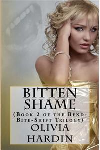 Bitten Shame: (Book 2 in the Bend-Bite-Shift Trilogy)