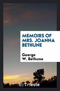 MEMOIRS OF MRS. JOANNA BETHUNE