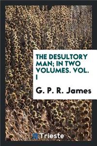 The Desultory Man