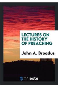 Lectures on the History of Preaching