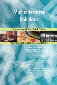 Multienterprise Solutions A Complete Guide - 2019 Edition