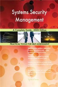Systems Security Management A Complete Guide - 2020 Edition