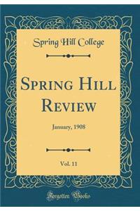 Spring Hill Review, Vol. 11: January, 1908 (Classic Reprint): January, 1908 (Classic Reprint)