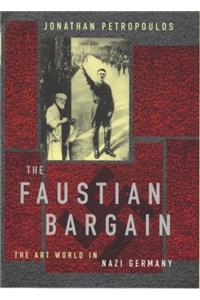 The Faustian Bargain: The Art World in Nazi Germany (Allen Lane History)