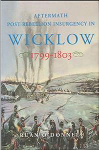 Aftermath Post-Rebellion Insurgency in Wicklow