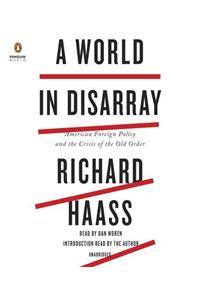 A World in Disarray: American Foreign Policy and the Crisis of the Old Order