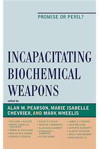 Incapacitating Biochemical Weapons