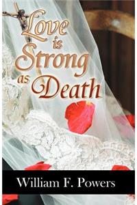 Love Is Strong As Death