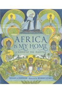 Africa Is My Home: A Child of the Amistad
