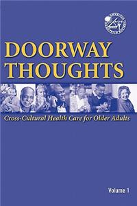 Doorway Thoughts: Cross-Cultural Health Care for Older Adults, Volume I