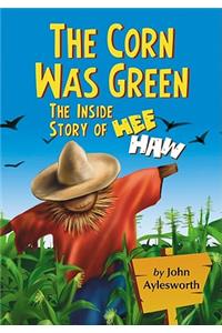 Corn Was Green: The Inside Story of Hee Haw