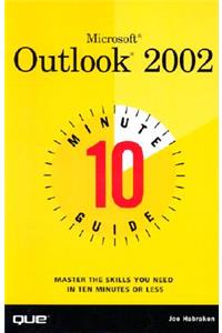 10 Minute Guide to Microsoft Outlook 2002