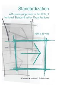 Standardization: A Business Approach to the Role of National Standardization Organizations