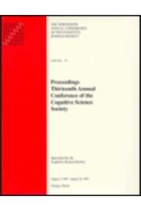 Proceedings of the Thirteenth Annual Conference of the Cognitive Science Society