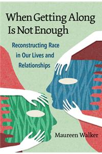 When Getting Along Is Not Enough