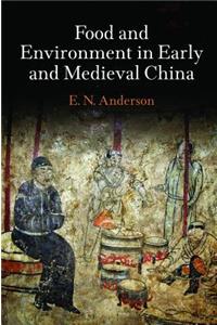 Food and Environment in Early and Medieval China