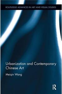 Urbanization and Contemporary Chinese Art