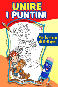 UNIRE I PUNTINI Per bambini di 6-8 anni: - libro di attività per ragazzi e ragazze, collegare i punti, libro da colorare per i bambini da 4 a 8 anni 6 a 8 anni- Da 1 a 100 punti per i bambi